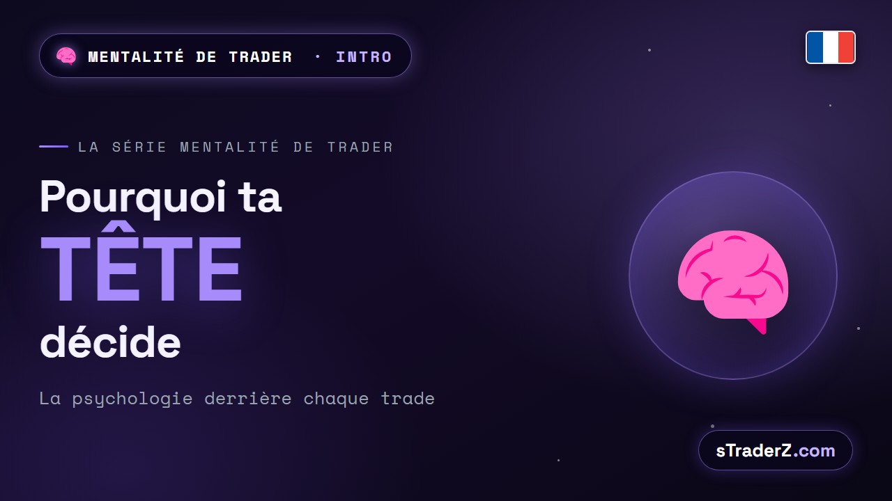 Mentalité du Trader · Épisode 1 — Pourquoi c'est ta tête qui décide de tes gains et de tes pertes