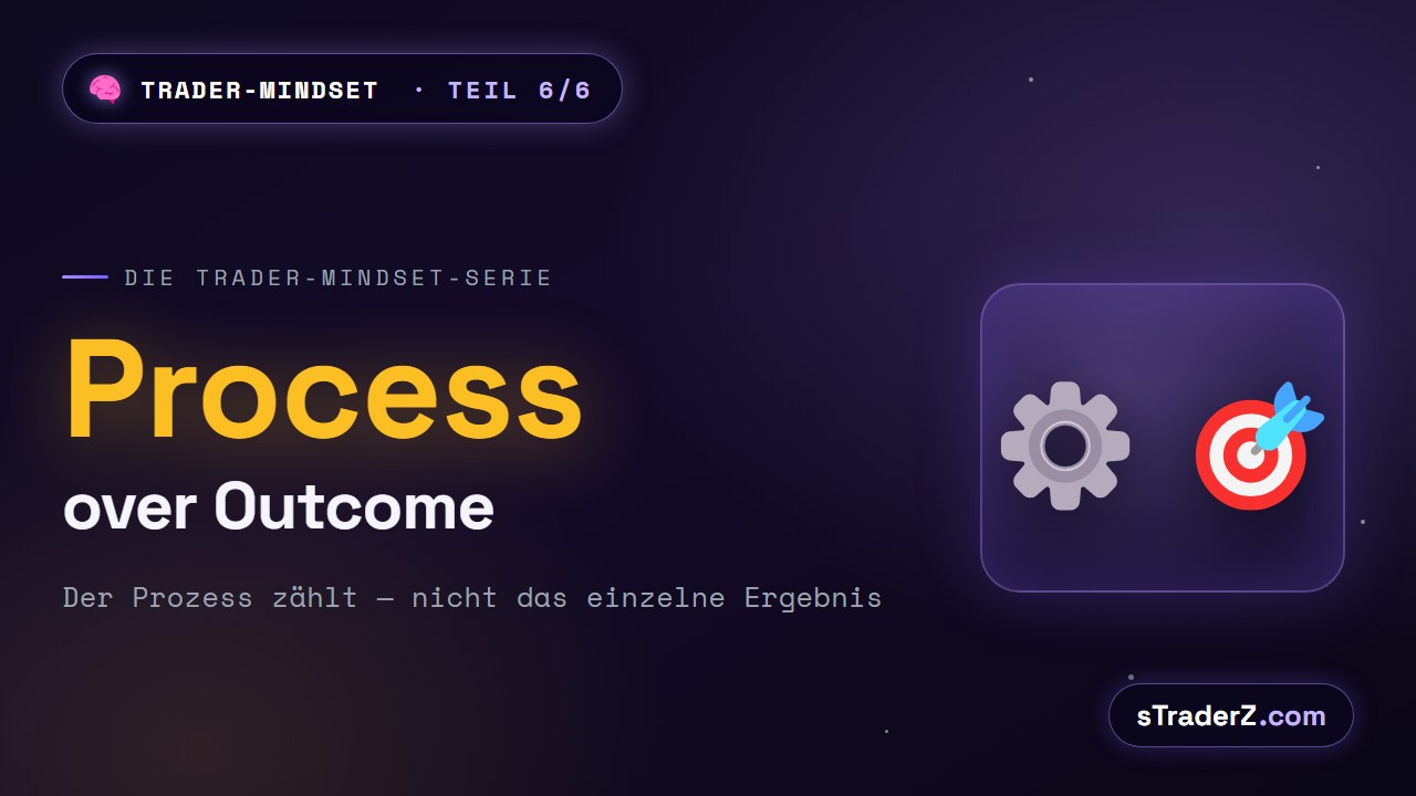 Process over Outcome: das Poker-Prinzip für bessere Trading-Entscheidungen