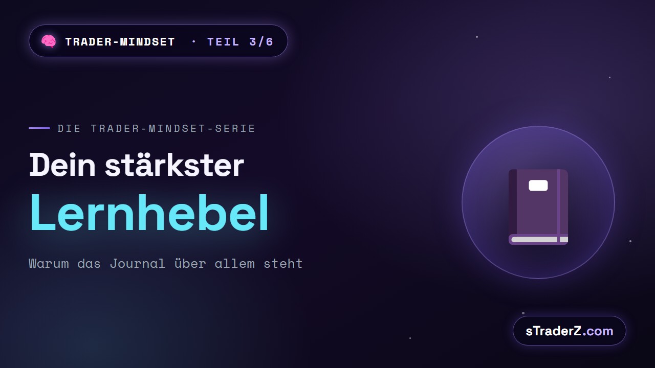 Das Trading-Journal: dein stärkster Lernhebel für bessere Trades